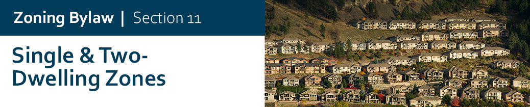 Zoning Bylaw - Section 11 - Single and Two Dwelling Zones chapter header image