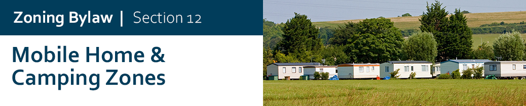 Zoning Bylaw - Section 12 - Mobile Homes and Camping Zones chapter header