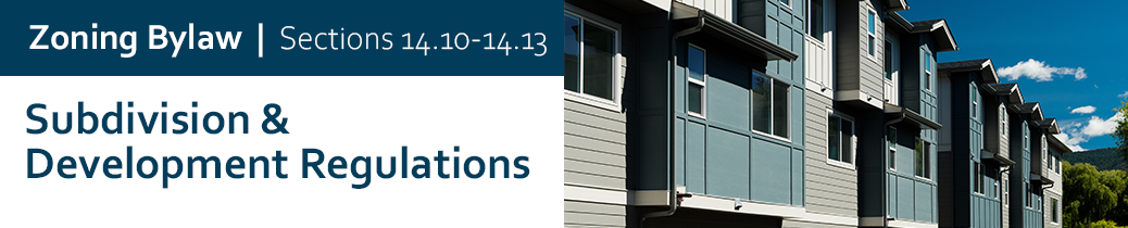 Zoning Bylaw - Sections 14.10 - 14.13 Subdivision Development section header image