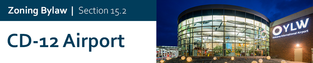 Zoning Bylaw - Section 15.2 - Airport CD-12 Zone Zoning Bylaw - Section 15.2 - Airport CD-12 Zone chapter image header