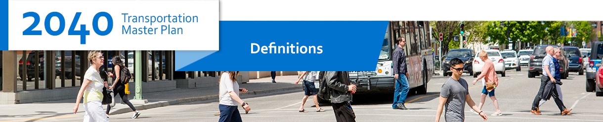 2040 TMP - Definitions 2040 TMP - Chapter header, Definitions, image of crosswalk